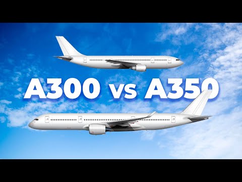 The A300 Vs The A350 – How Airbus’ Oldest Aircraft Compares To Its Newest