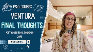👉P&O Ventura Cruise Review 2025 | Final Thoughts & Cruise Vlog Series Wrap-Up