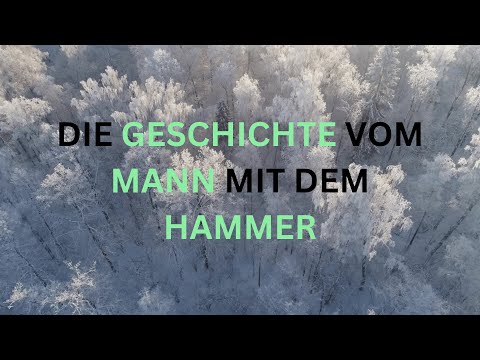 Verrückte Story #28 - Der Mann mit dem Hammer (nach Paul Watzlawick)