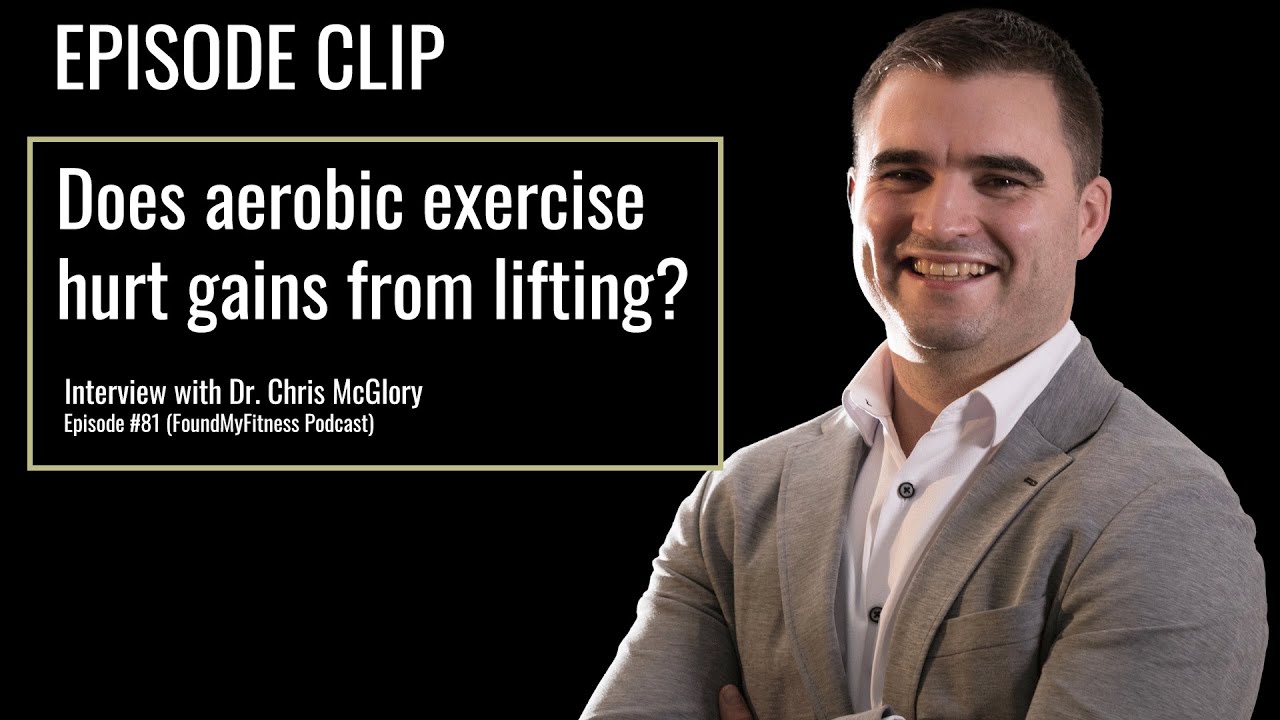 Does aerobic exercise hurt gains from lifting? | Dr. Chris McGlory