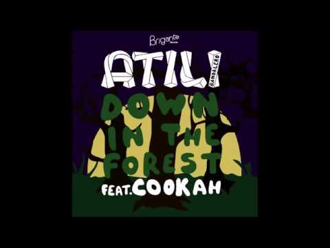ATILI - Down in the Forest (Ft. Cookah)