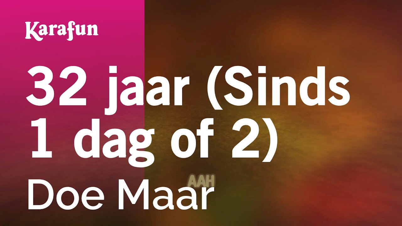 Karaoke 32 jaar (Sinds 1 dag of 2) - Doe Maar *