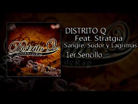 Distrito Q - Sangre, Sudor Y Lagrimas Ft. Stratgia (AUDIO)