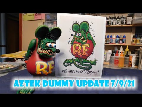 Aztek Dummy Update 7/9/21 - Rat Fink!