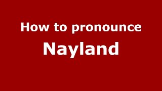 How to pronounce Nayland