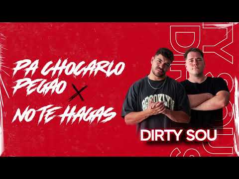 Pa' Chocarlo Pegao' x No Te Hagas (DIRTY SOU Mashup)