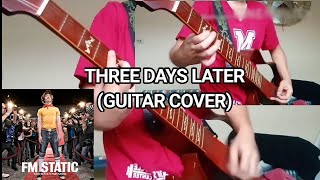 Three Days Later - FM Static (Guitar Cover)