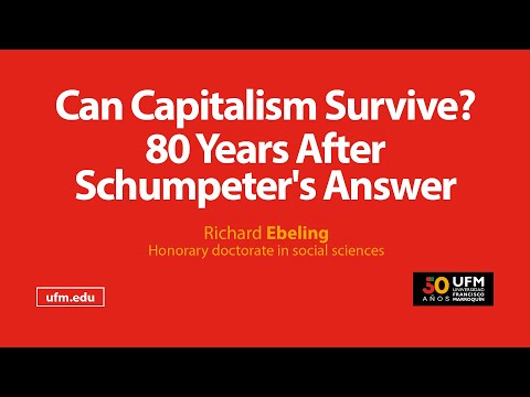 Richard Ebeling: Can Capitalism Survive? 80 Years After Schumpeter's Answer