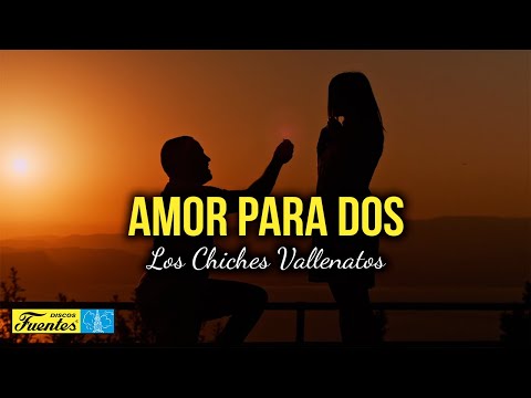 Amor Para Dos  - Los Chiches Vallenatos (Video Letra) | Discos Fuentes