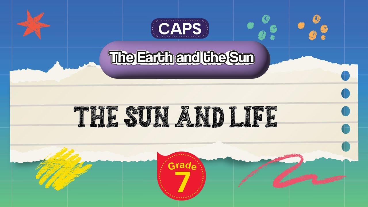 [GRADE 7] The Sun and Life