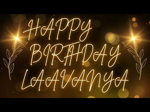 Happy Birthday Laavanya 🎉 | A Special Wish Just for You! | Let's Celebrate! 🎂