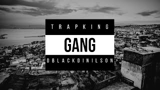 Trap King x D black - Gang (Official Music Video) + 18 ans Explicit Lyrics