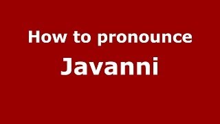 How to pronounce Javanni