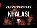 Khalasi 8D AUDIO Aditya Gadhvi X Achint