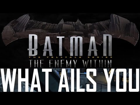 Batman Telltale Games The Enemy Within Episode 4 What Ails You Full Walkthrough No Commentary