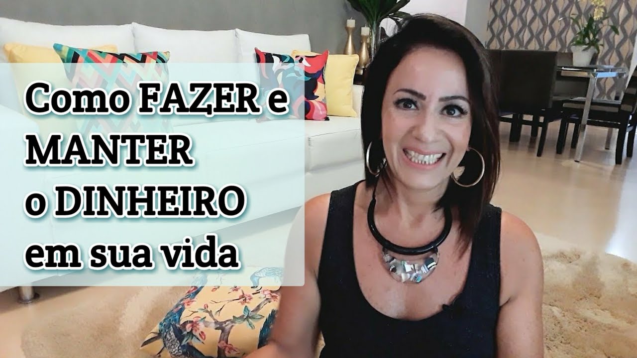 Como FAZER e MANTER o dinheiro em sua vida