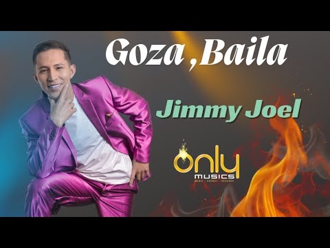 Jimmy Joel - Goza Baila (Video Oficial)
