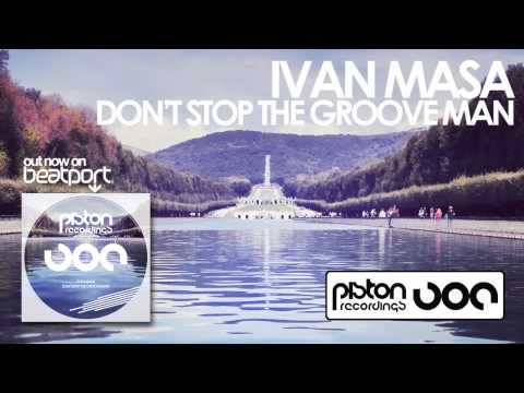 Ivan Masa - Don't Stop The Groove Man (Original Mix)