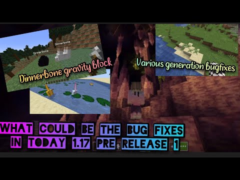 Blue Elf _News - MINECRAFT 1.17PRE RELEASE 1,WHAT COULD THE BUG FIXES IN TODAY PRE RELEASE .... GENERATION BUGS, ETC.