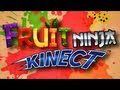 Fruit Ninja Kinect E3 2011 Debut Trailer You Are The Ninja OFFICIAL HD