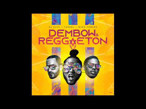 El Alfa Ft Yandel & Myke Towers - Dembow & Reggaeton