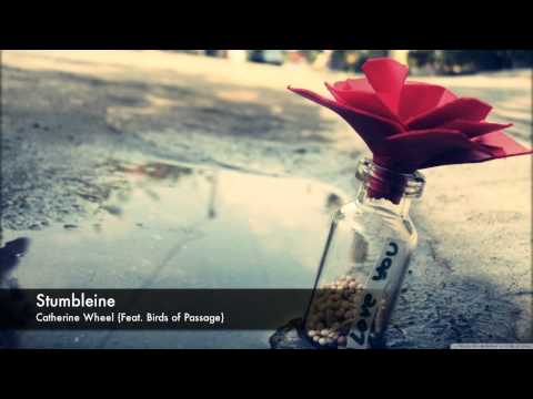 Stumbleine - Catherine Wheel (feat. Birds of Passage)