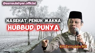 Download lagu Kata Nasehat Penuh Makna Hubbud Dunya || Tausyiah KH Zainuddin MZ mp3 Download lagu Kata Nasehat Penuh Makna Hubbud Dunya || Tausyiah KH Zainuddin MZ mp3
