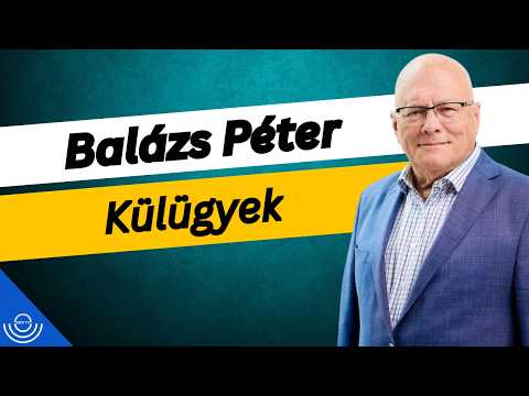 Pirkadat: Balázs Péter – Külügyek