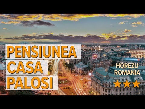 Pensiunea Casa Palosi hotel review | Hotels in Horezu | Romanian Hotels