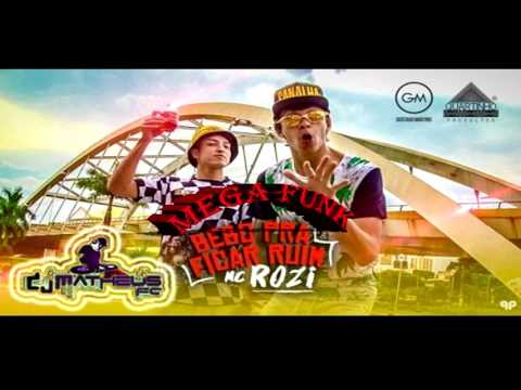 MC ROZI BEBO PRA FICAR  RUIM (MEGA FUNK) DJ MATHEUS FC
