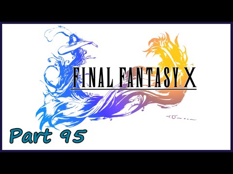 Gakuto_Bongo Plays Final Fantasy X - Pt. 95