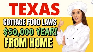 $50,000 YEAR FROM HOME Texas Cottage Food Laws [ FULL TUTORIAL ] SELLING FOOD