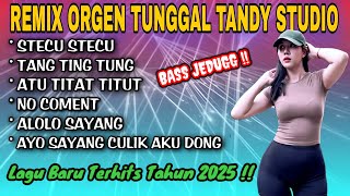 Download lagu REMIX ORGEN TUNGGAL TANDY STUDIO❗Lagu terhits Tahun 2025❗Stecu stecu, Tang ting tung, No coment mp3 Download lagu REMIX ORGEN TUNGGAL TANDY STUDIO❗Lagu terhits Tahun 2025❗Stecu stecu, Tang ting tung, No coment mp3
