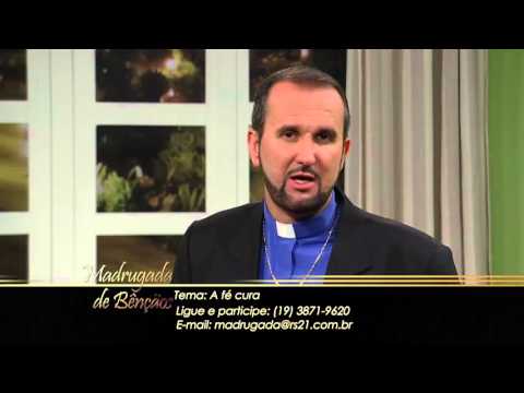 Madrugada de Bênçãos - 22/03/16 - A fé cura