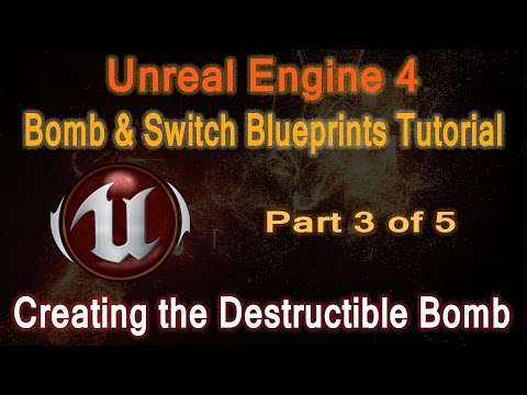 Unreal Engine 4: Bomb & Switch Blueprints Tutorial. 3/5 (V4.6)