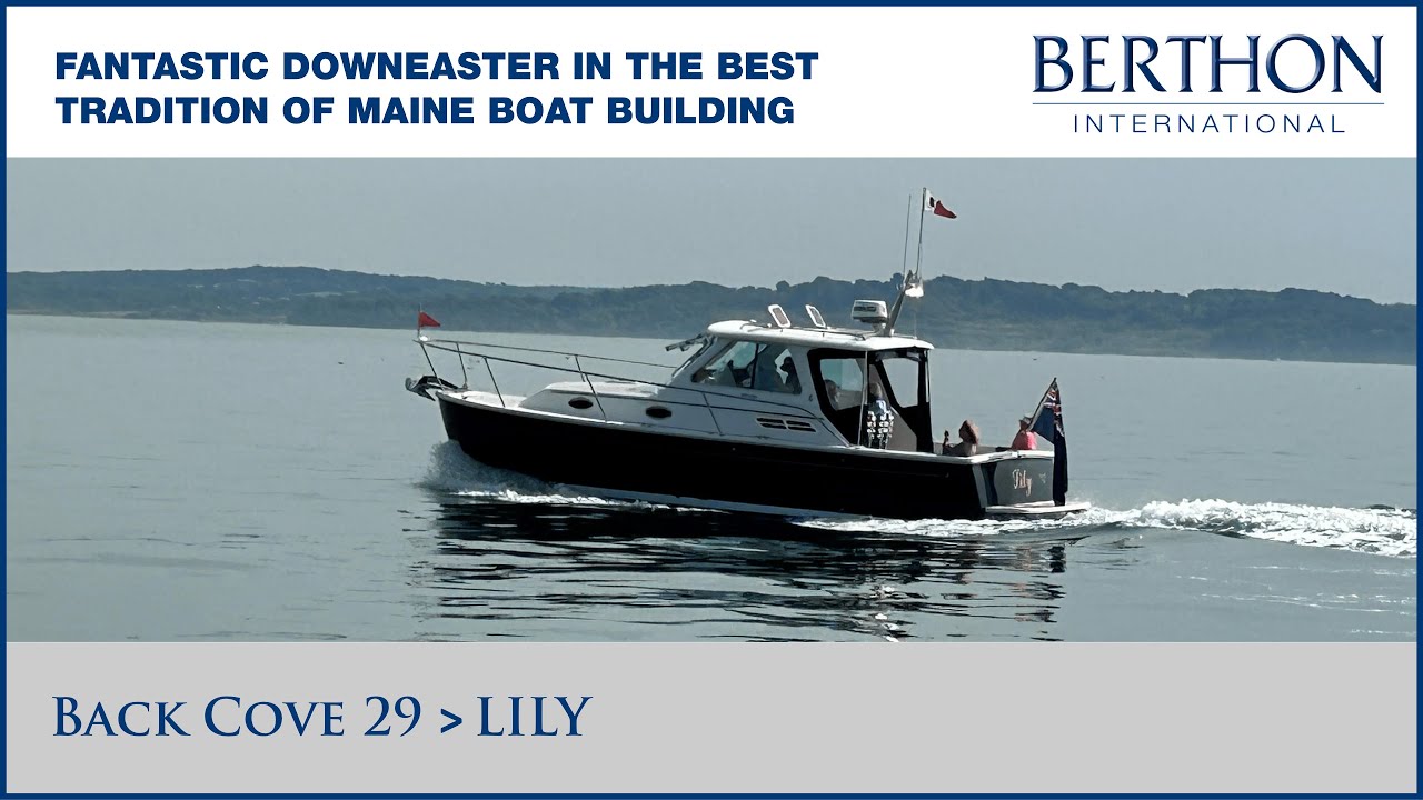[OFF MARKET] Back Cove 29 (LILY), with Hugh Rayner - Yacht for Sale - Berthon International
