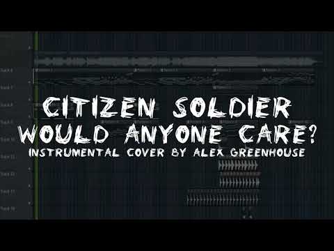Citizen Soldier - Would Anyone Care? (Instrumental Cover + STEMS by Alex Greenhouse)