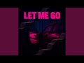 Let Me Go