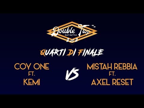 Double Tap 2VS2: MISTAH REBBIA ft. AXEL RESET vs KEMY ft. COY ONE - Quarti di finale