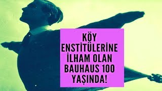 Köy enstitülerine ilham olan Bauhaus 100 yaşında | Kısa Belgesel Film 