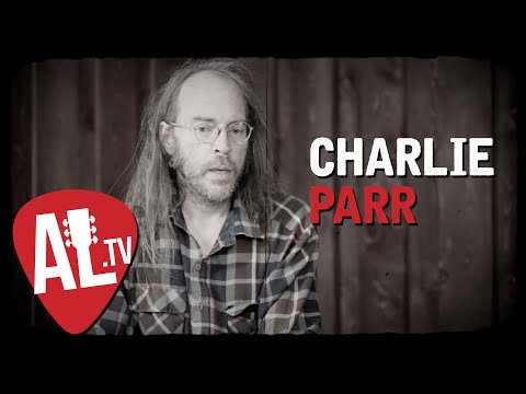 The Story of Charlie Parr (with performances)