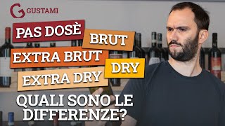 Quali sono le differenze tra pas dosé, brut, extrabrut brut, dry ed extra dry