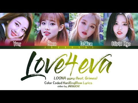 LOONA yyxy - love4eva (feat. Grimes) (Color Coded Lyrics Eng/Rom/Han)