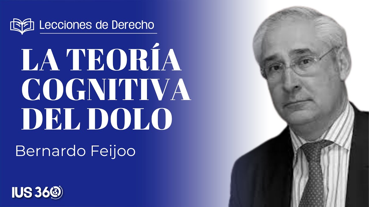 Ponencia Magistral | Teoría cognitiva del dolo | Bernardo Feijoo