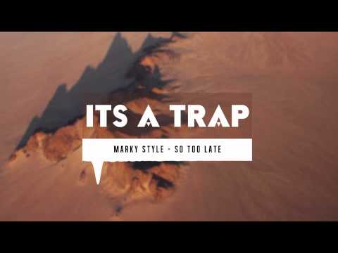 Marky Style - So Too Late