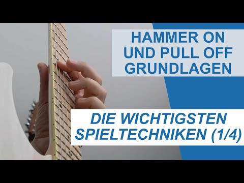 Hammer-on und Pull-off | Die wichtigsten (E-)Gitarren-Spieltechniken Teil 1