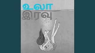 Ulaa Iravu Music Video