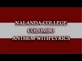 NALANDA COLLEGE ANTHEM WITH LYRICS SRI LANKA PRESENTATION QUALITY CLEAR SOUND