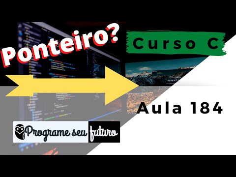 Curso de Programação C | O que é e como criar um ponteiro na linguagem C? | Aula 184