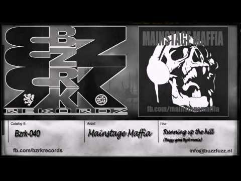 BZRK040 - Mainstage Maffia - Running up the hill (Buzzy goes Bzrk remix)